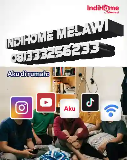 IndiHome Melawi,IndiHome By Telkomsel,Telkomsel,GraPari Telkomsel,IndiHome Kalimantan Barat